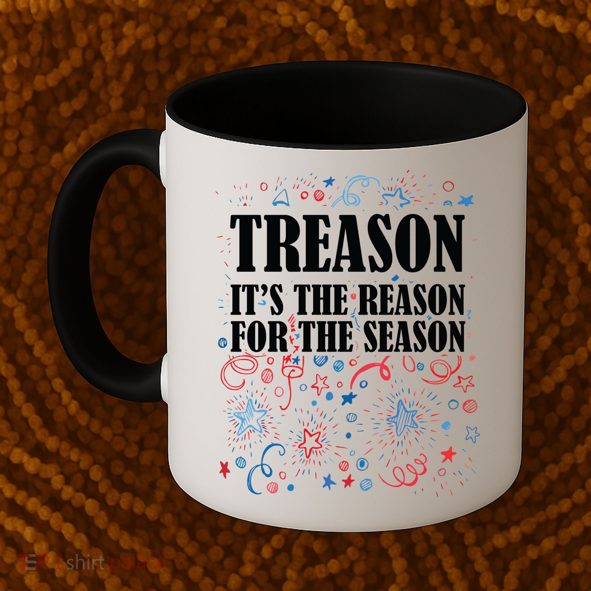 Treason is the Reason for the Season Coffee Mug