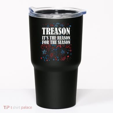Treason is the Reason for the Season Tumbler