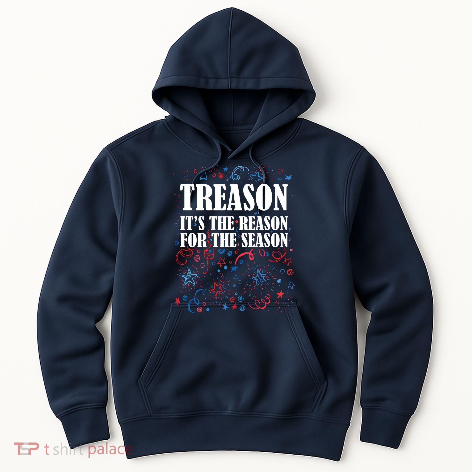 Treason is the Reason for the Season Hoodie