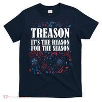 Treason is the Reason for the Season T-Shirt thumb 0