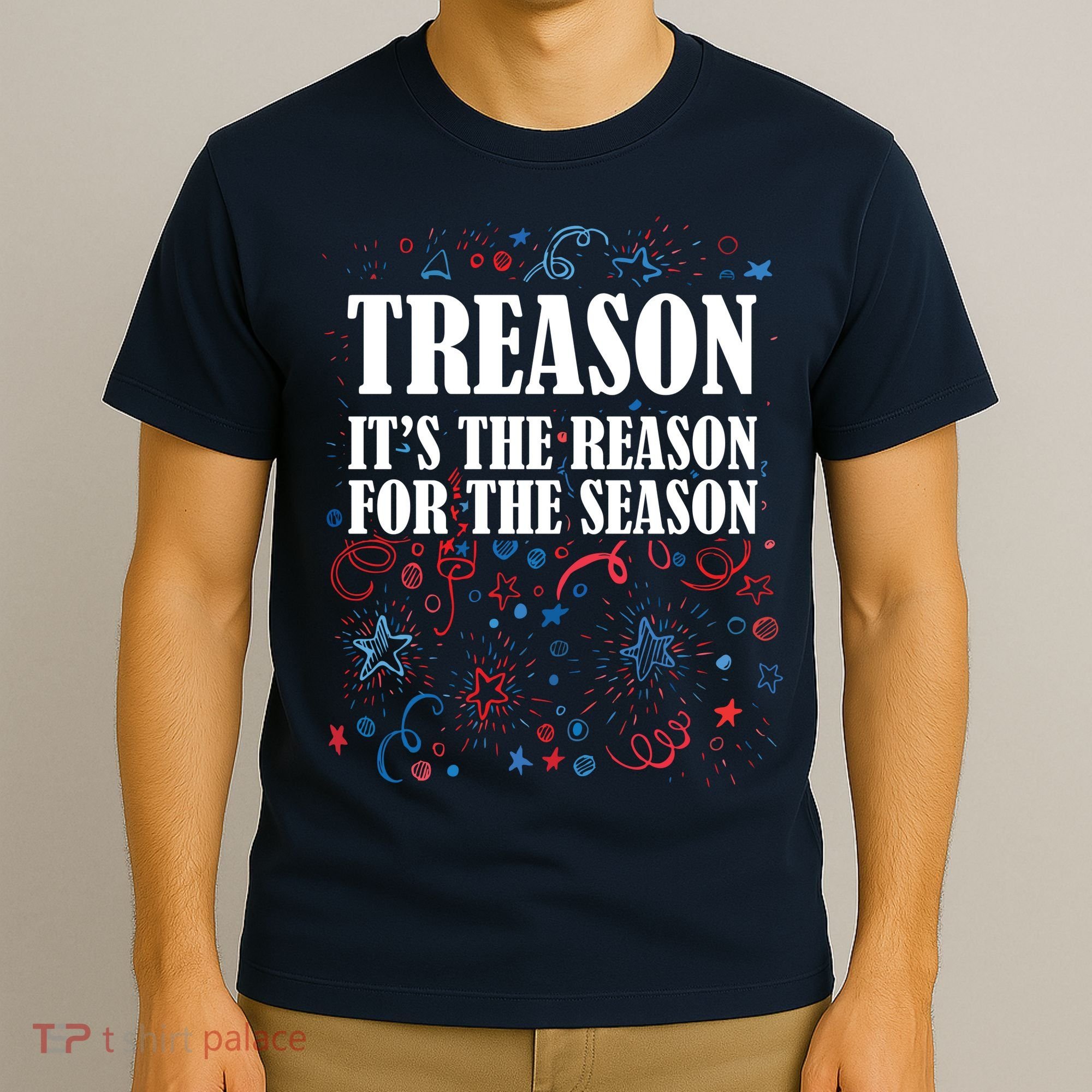 Treason is the Reason for the Season T-Shirt