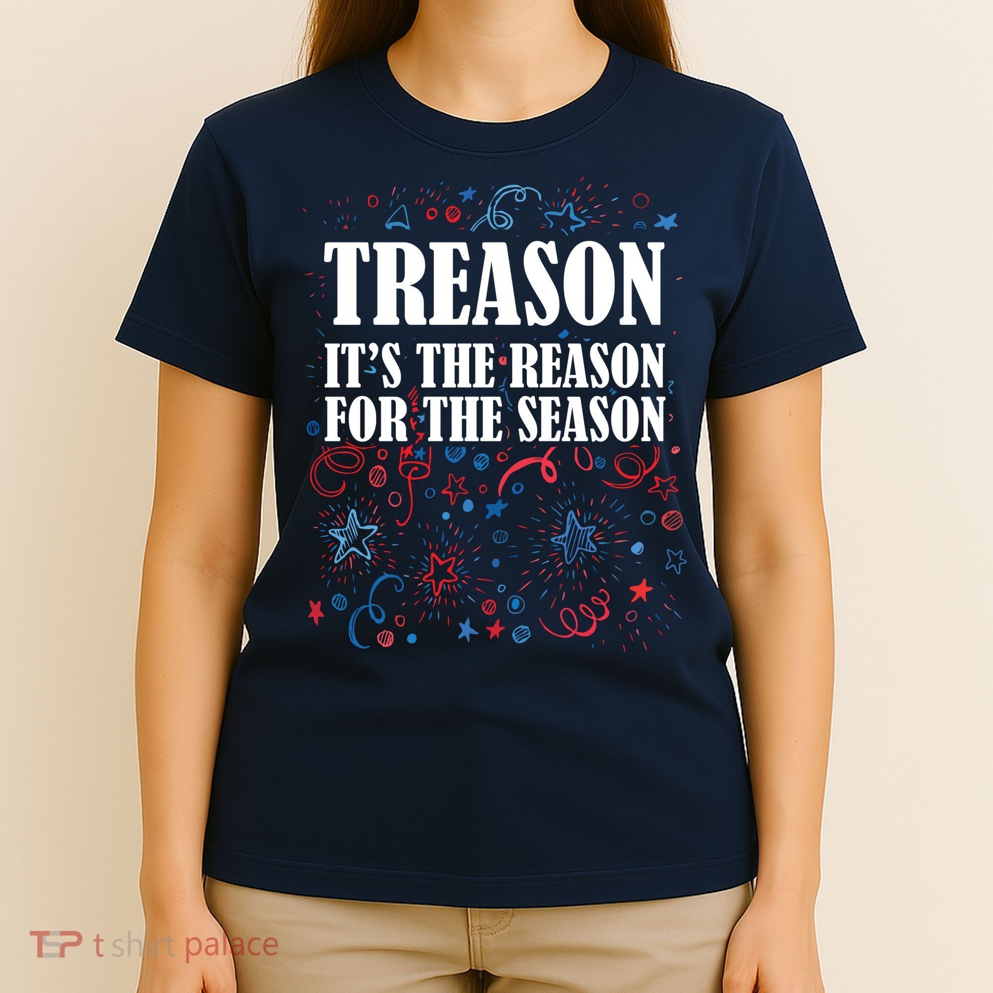 Treason is the Reason for the Season T-Shirt