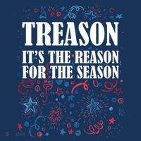 Treason is the Reason for the Season T-Shirt thumb 7