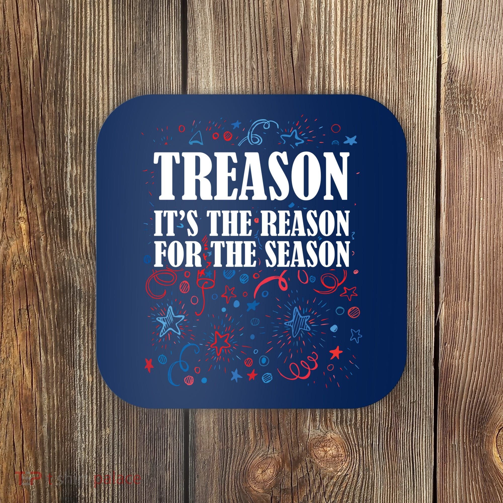 Treason is the Reason for the Season Coaster