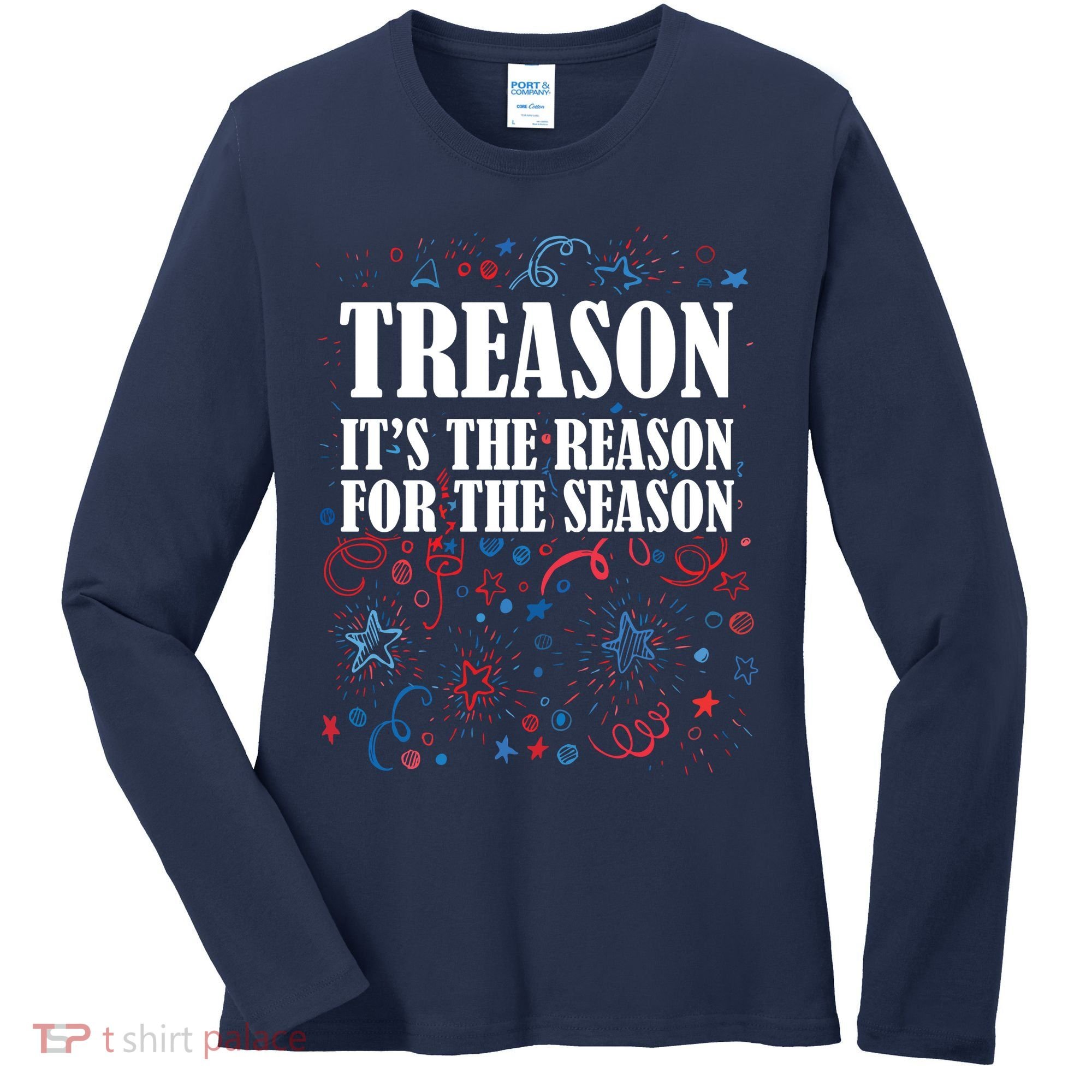 Treason is the Reason for the Season Women's Long Sleeve Shirt