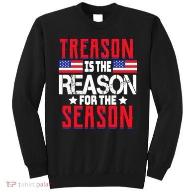 Treason Is The Reason For The Season Patriotic Sweatshirt