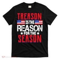 Treason Is The Reason For The Season Patriotic T-Shirt thumb 0