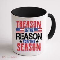 Treason Is The Reason For The Season Patriotic Coffee Mug thumb 1