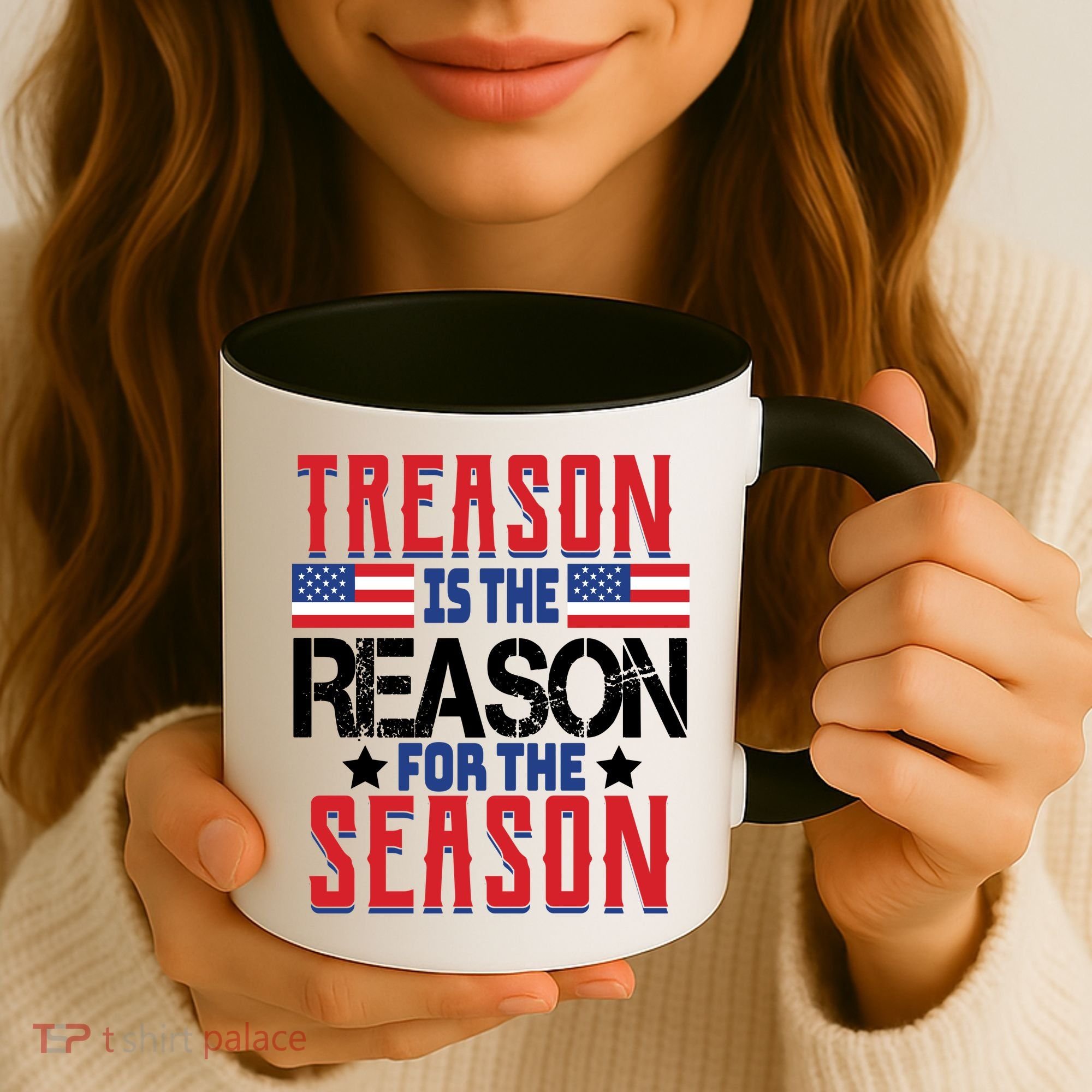 Treason Is The Reason For The Season Patriotic Coffee Mug