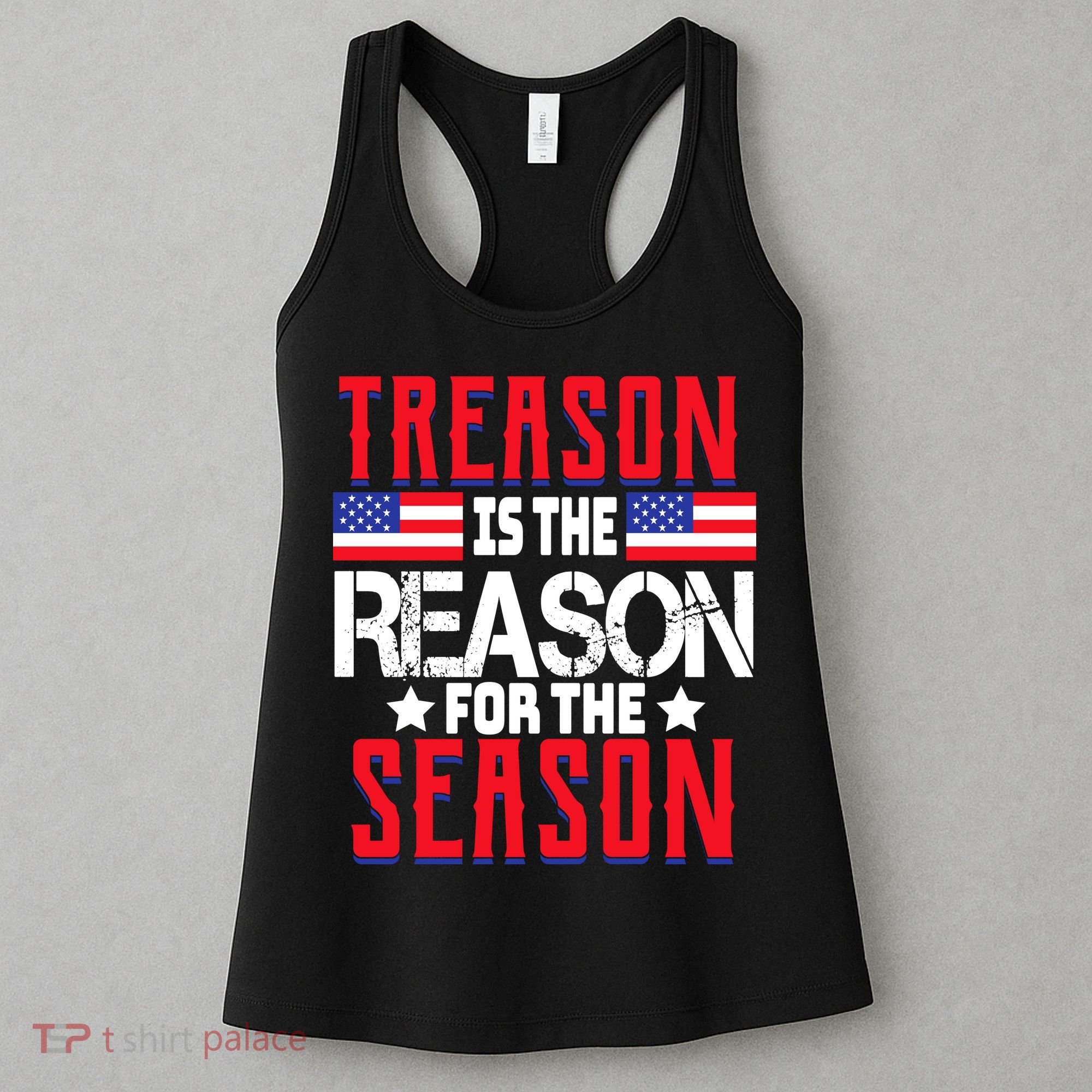 Treason Is The Reason For The Season Patriotic Women's Tank Top