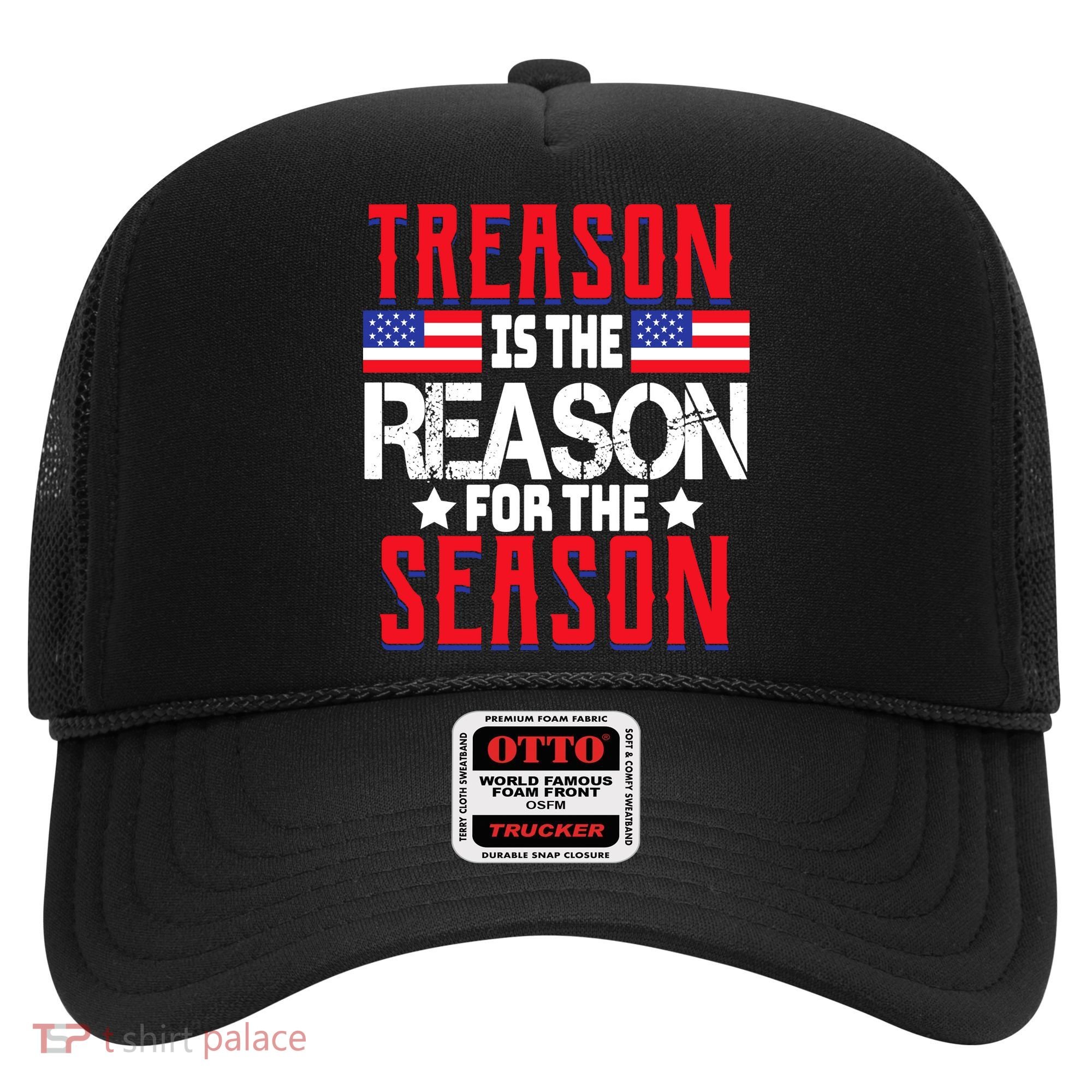 Treason Is The Reason For The Season Patriotic Hat
