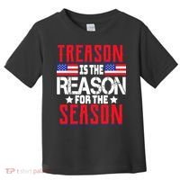 Treason Is The Reason For The Season Patriotic Toddler T-Shirt thumb 0