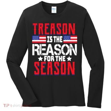 Treason Is The Reason For The Season Patriotic Women's Long Sleeve Shirt