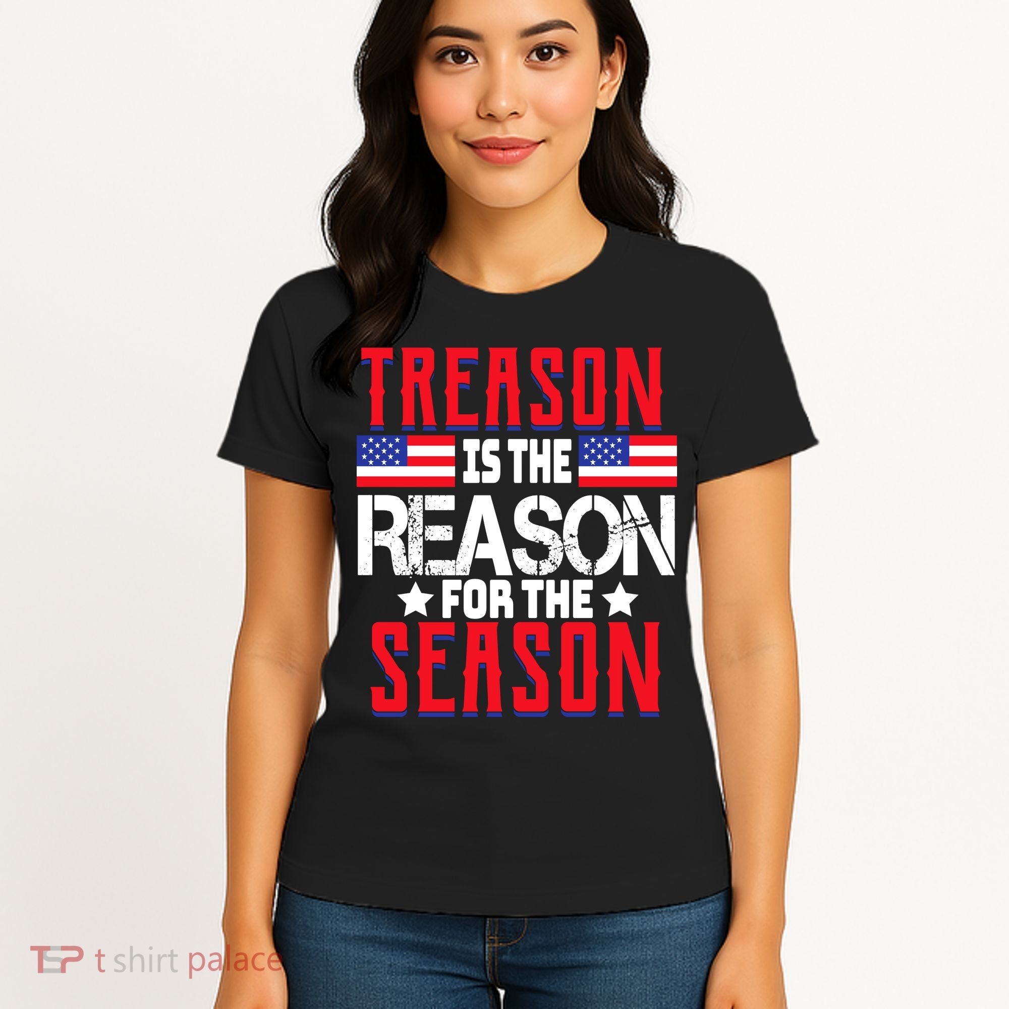 Treason Is The Reason For The Season Patriotic Women's T-Shirt