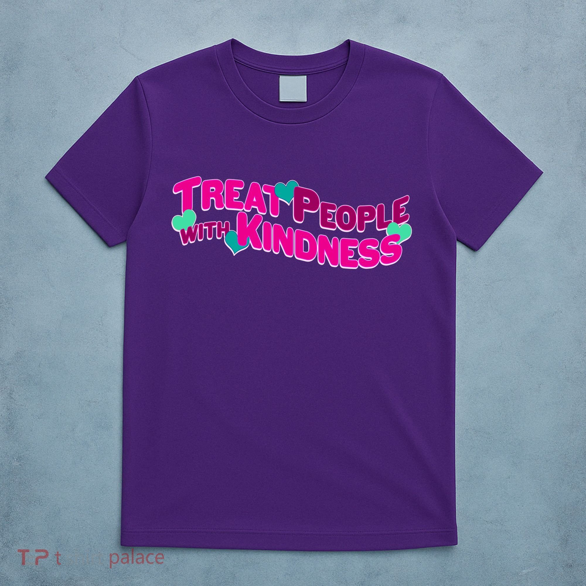 Treat People With Kindness T-Shirt