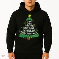 Tree Isn't The Only Thing Getting Lit Ugly Christmas Hoodie thumb 2