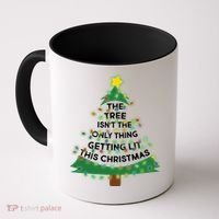Tree Isn't The Only Thing Getting Lit Ugly Christmas Coffee Mug thumb 0