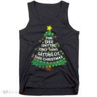 Tree Isn't The Only Thing Getting Lit Ugly Christmas Tank Top thumb 0