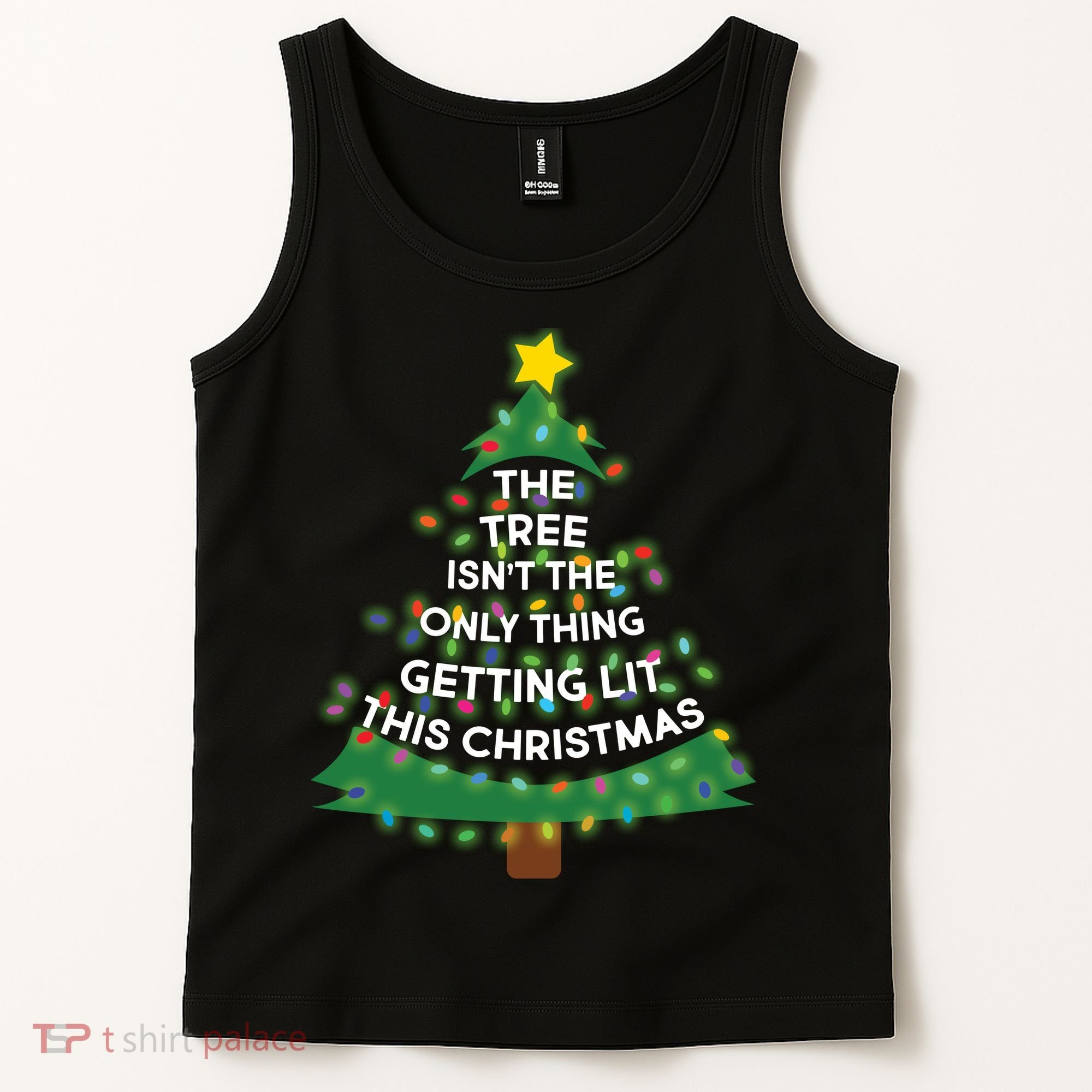 Tree Isn't The Only Thing Getting Lit Ugly Christmas Tank Top