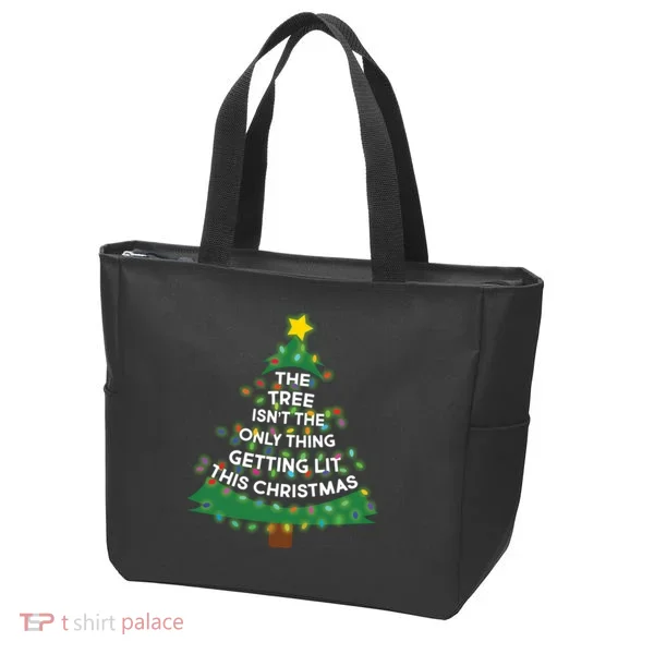 Tree Isn't The Only Thing Getting Lit Ugly Christmas Tote Bag