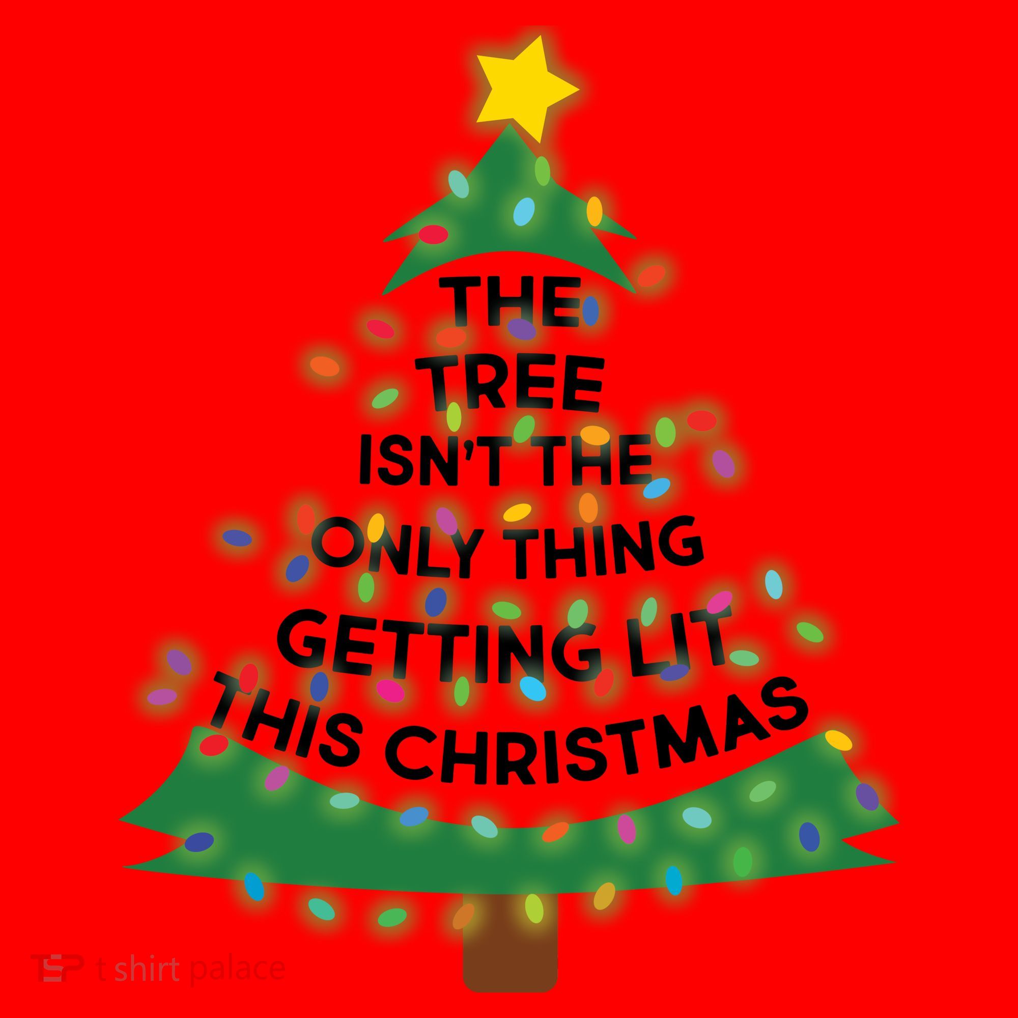 Tree Isn't The Only Thing Getting Lit Ugly Christmas Santa Hat