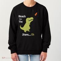 T-Rex Reach For The Stars Oh Dinosaur Dino Cool Cute Funny Women's Sweatshirt thumb 0