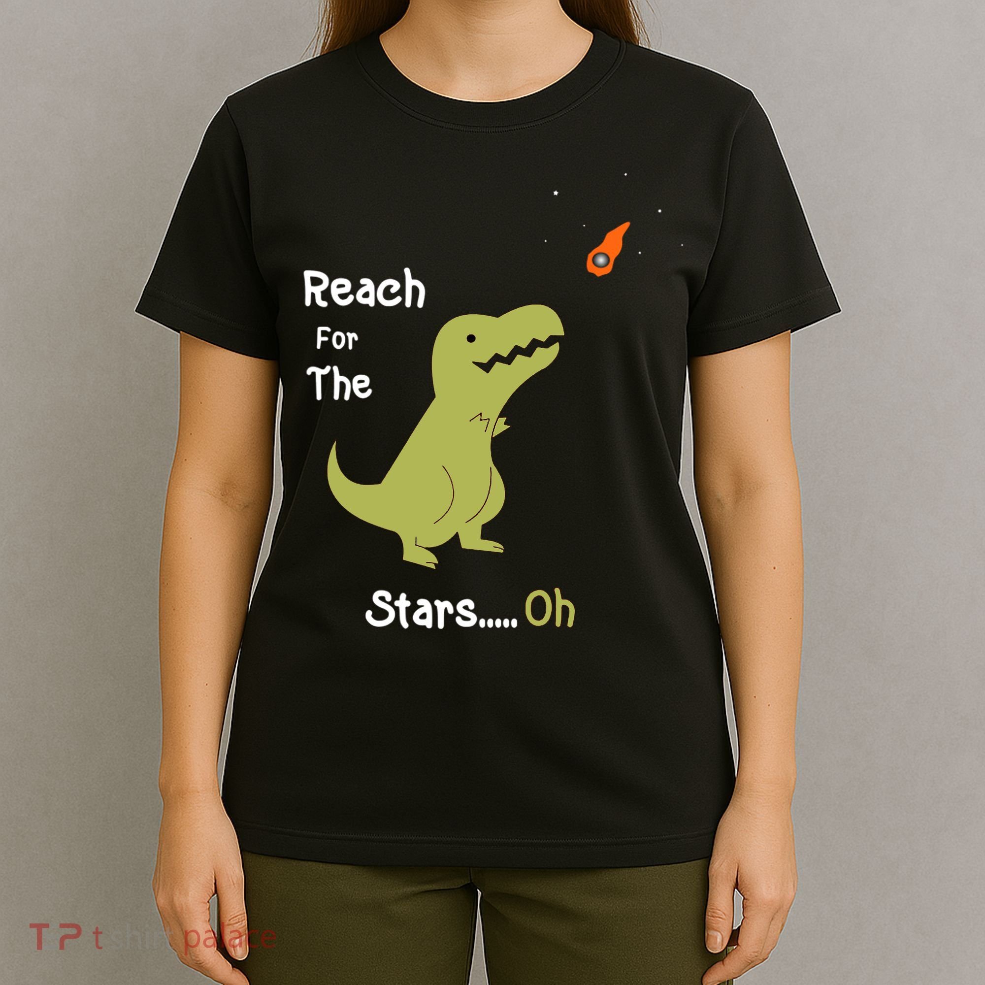 T-Rex Reach For The Stars Oh Dinosaur Dino Cool Cute Funny T-Shirt
