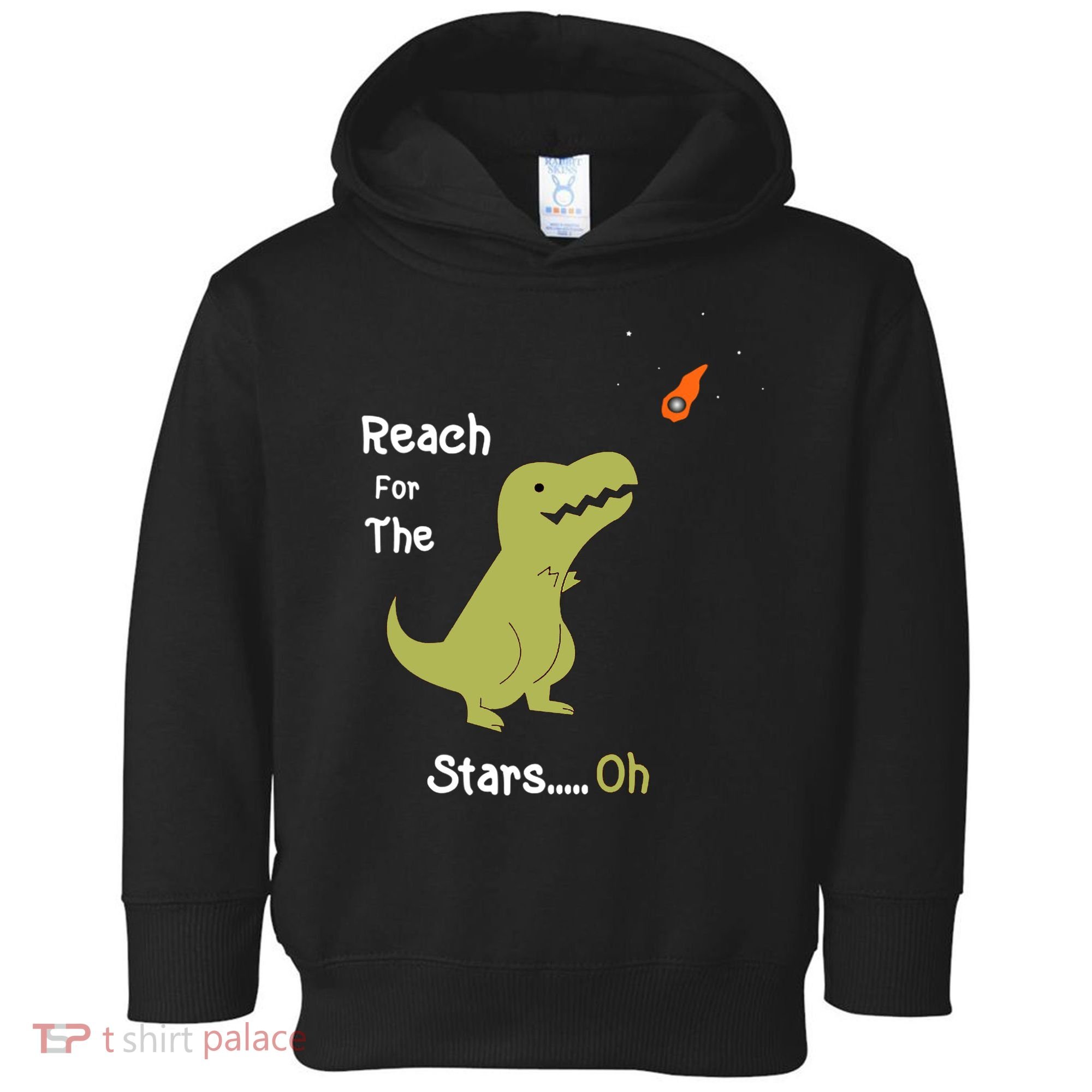T-Rex Reach For The Stars Oh Dinosaur Dino Cool Cute Funny Toddler Hoodie