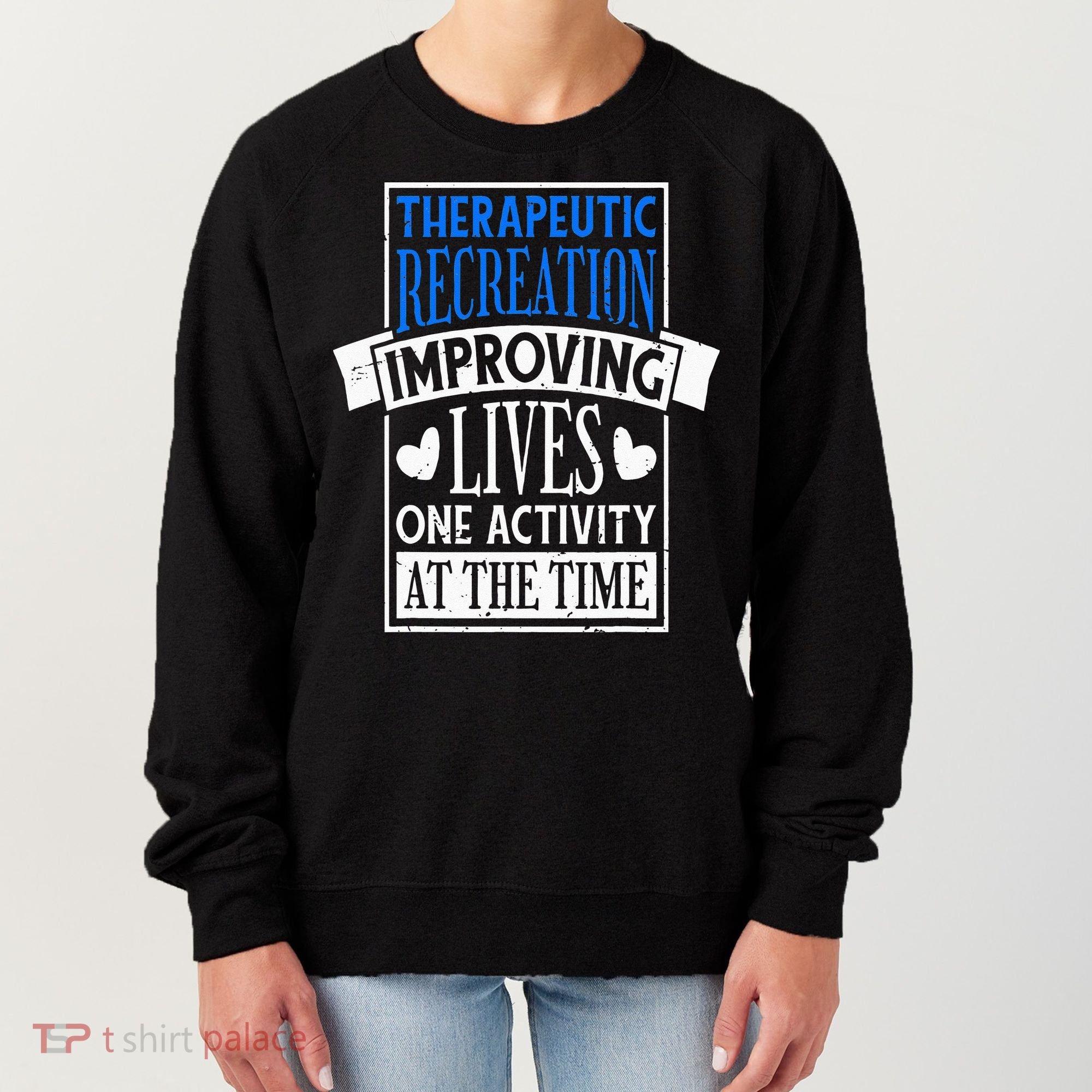 Therapeutic Recreation For Recreational Therapy Women's Sweatshirt