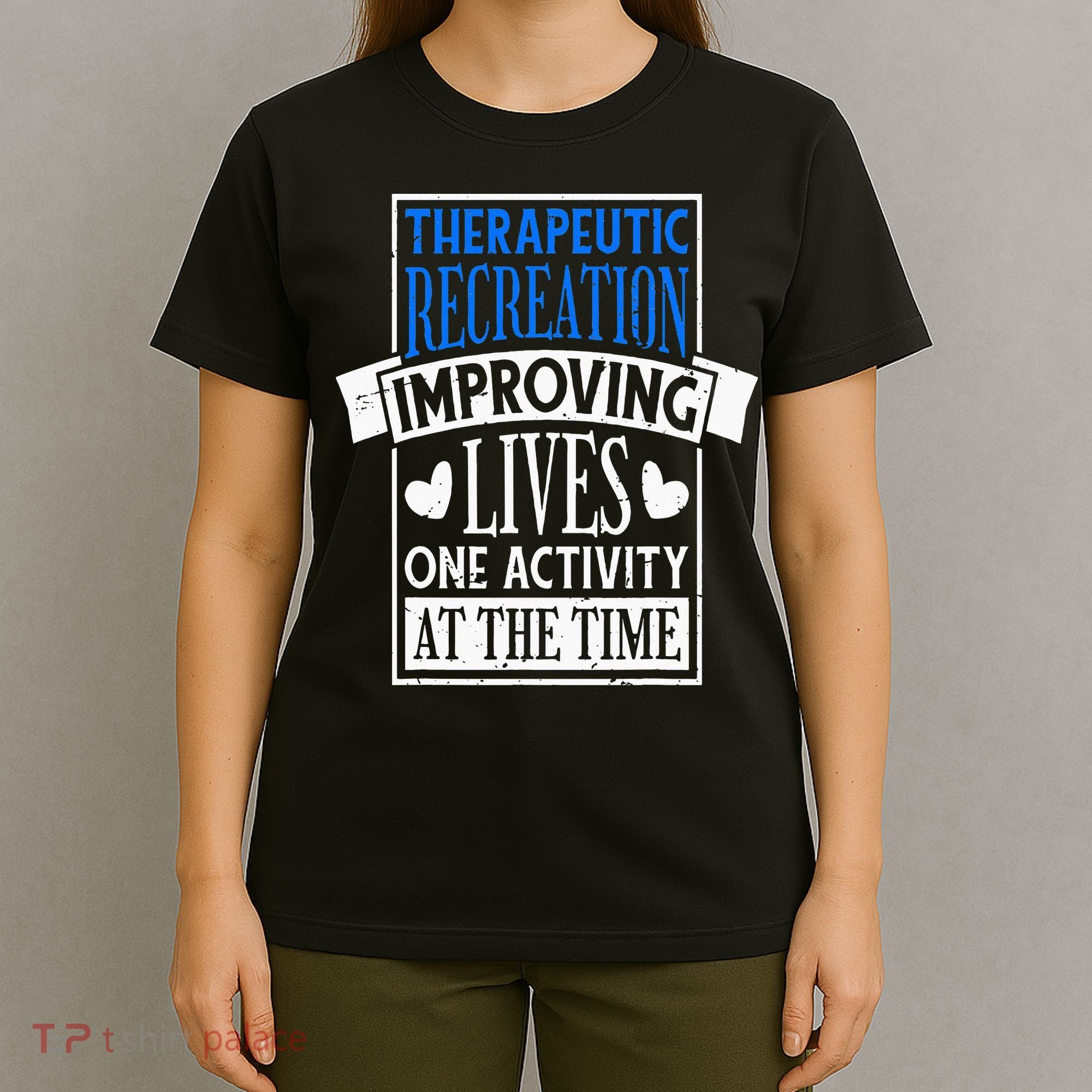 Therapeutic Recreation For Recreational Therapy T-Shirt
