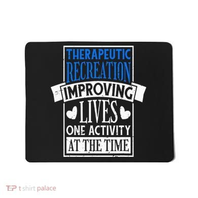 Therapeutic Recreation For Recreational Therapy Mousepad