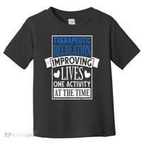 Therapeutic Recreation For Recreational Therapy Toddler T-Shirt thumb 0