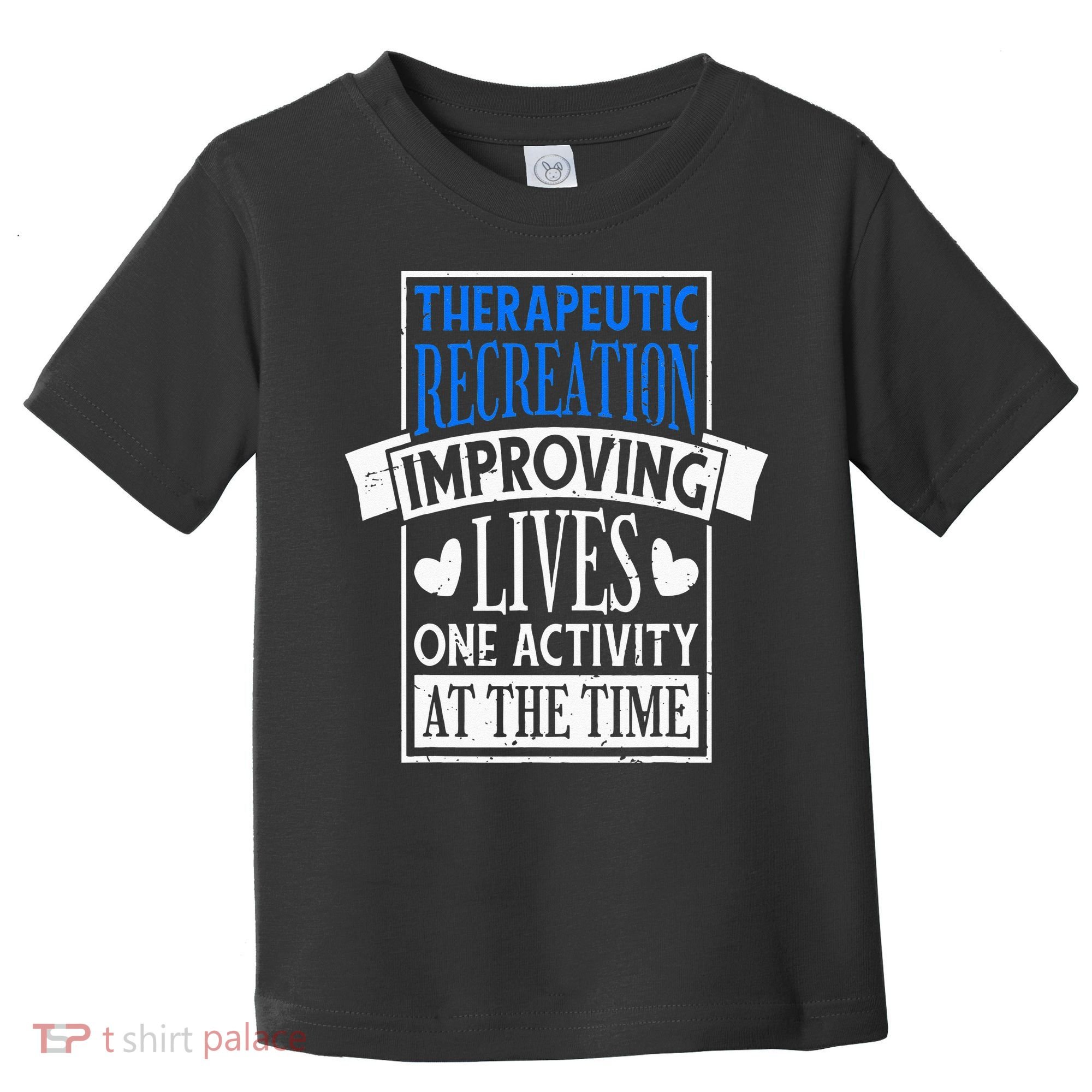 Therapeutic Recreation For Recreational Therapy Toddler T-Shirt