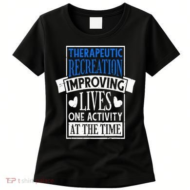 Therapeutic Recreation For Recreational Therapy Women's T-Shirt