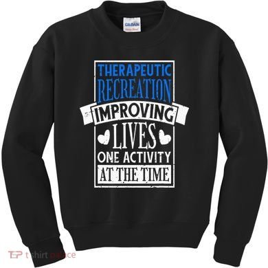 Therapeutic Recreation For Recreational Therapy Kids Sweatshirt
