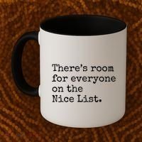 Theres Room For Everyone On The Nice List Coffee Mug thumb 2
