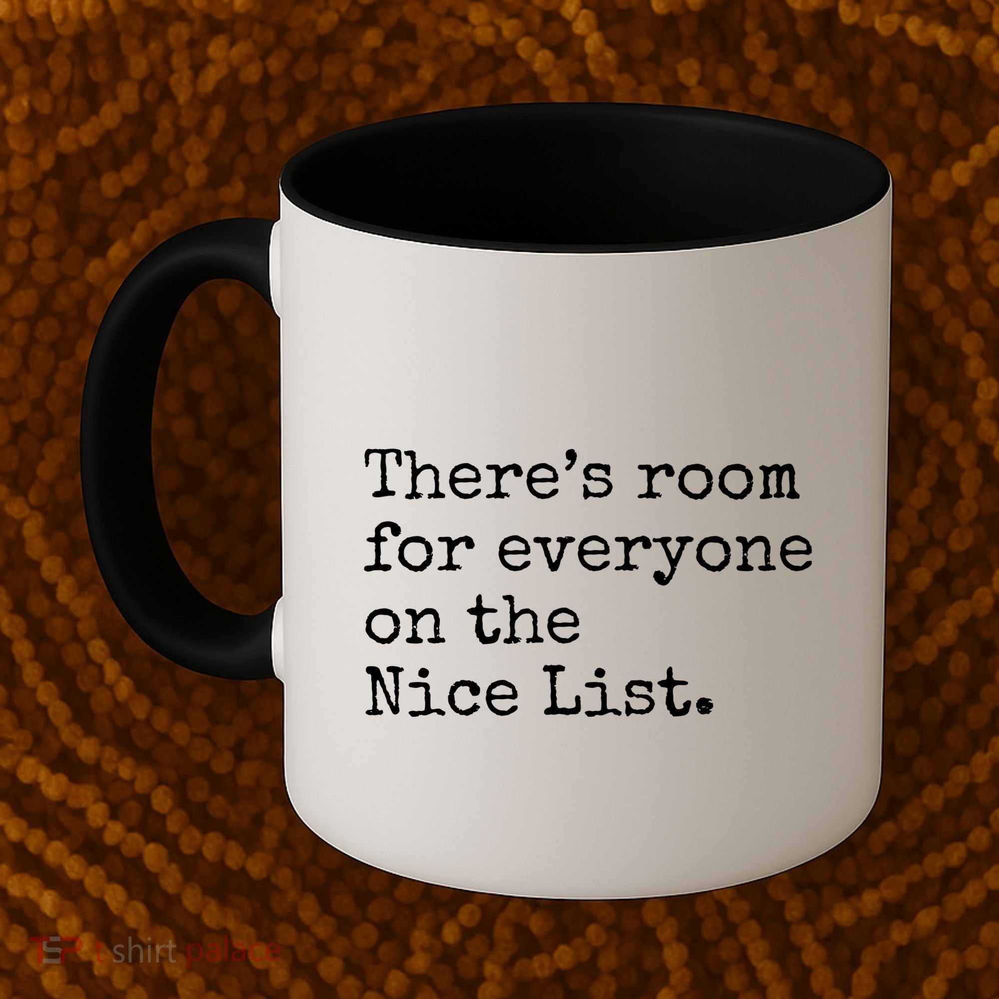 Theres Room For Everyone On The Nice List Coffee Mug