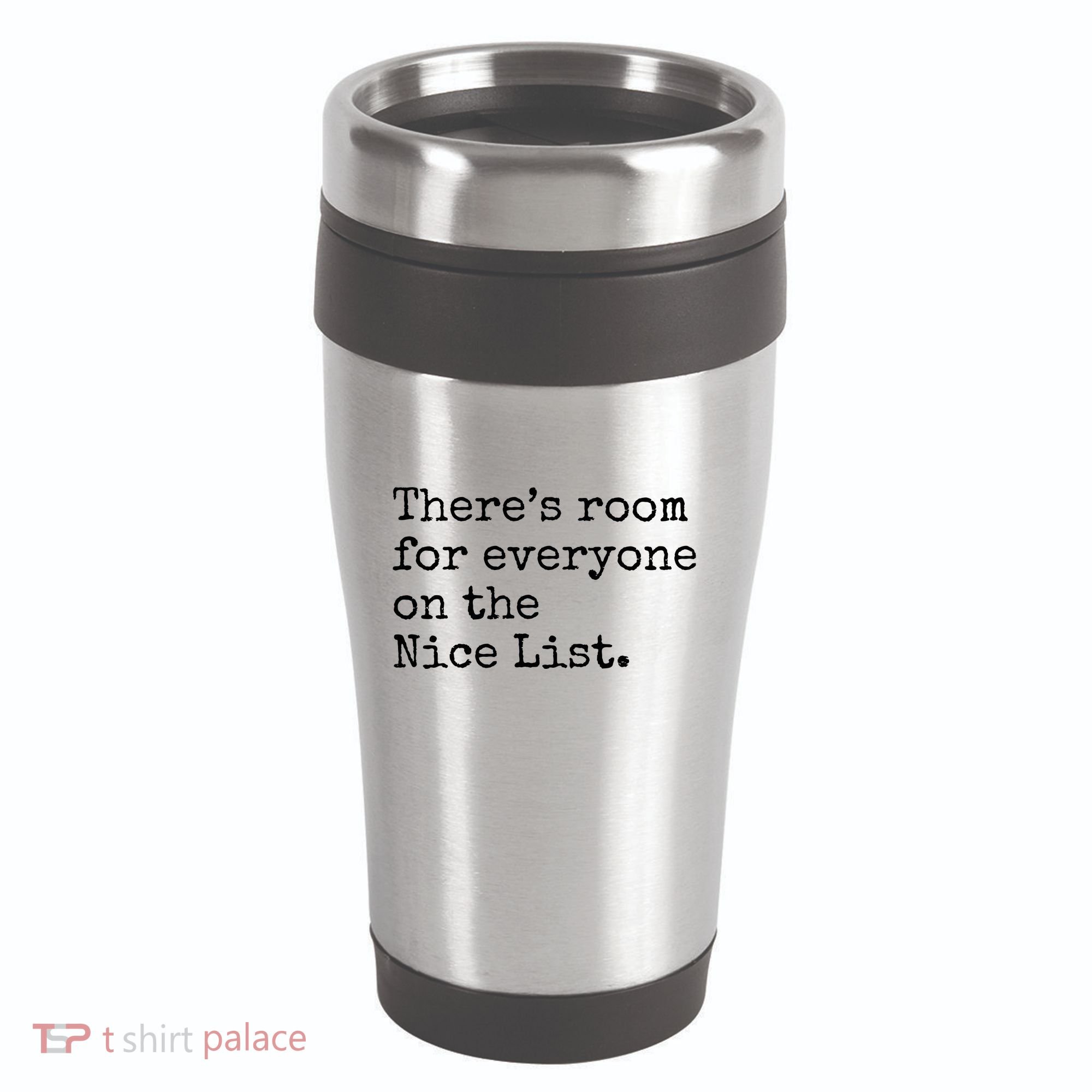 Theres Room For Everyone On The Nice List 16oz Travel Tumbler