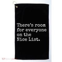 Theres Room For Everyone On The Nice List Golf Towel thumb 0