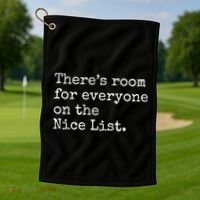 Theres Room For Everyone On The Nice List Golf Towel thumb 1