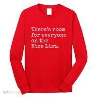 Theres Room For Everyone On The Nice List Long Sleeve Shirt thumb 0