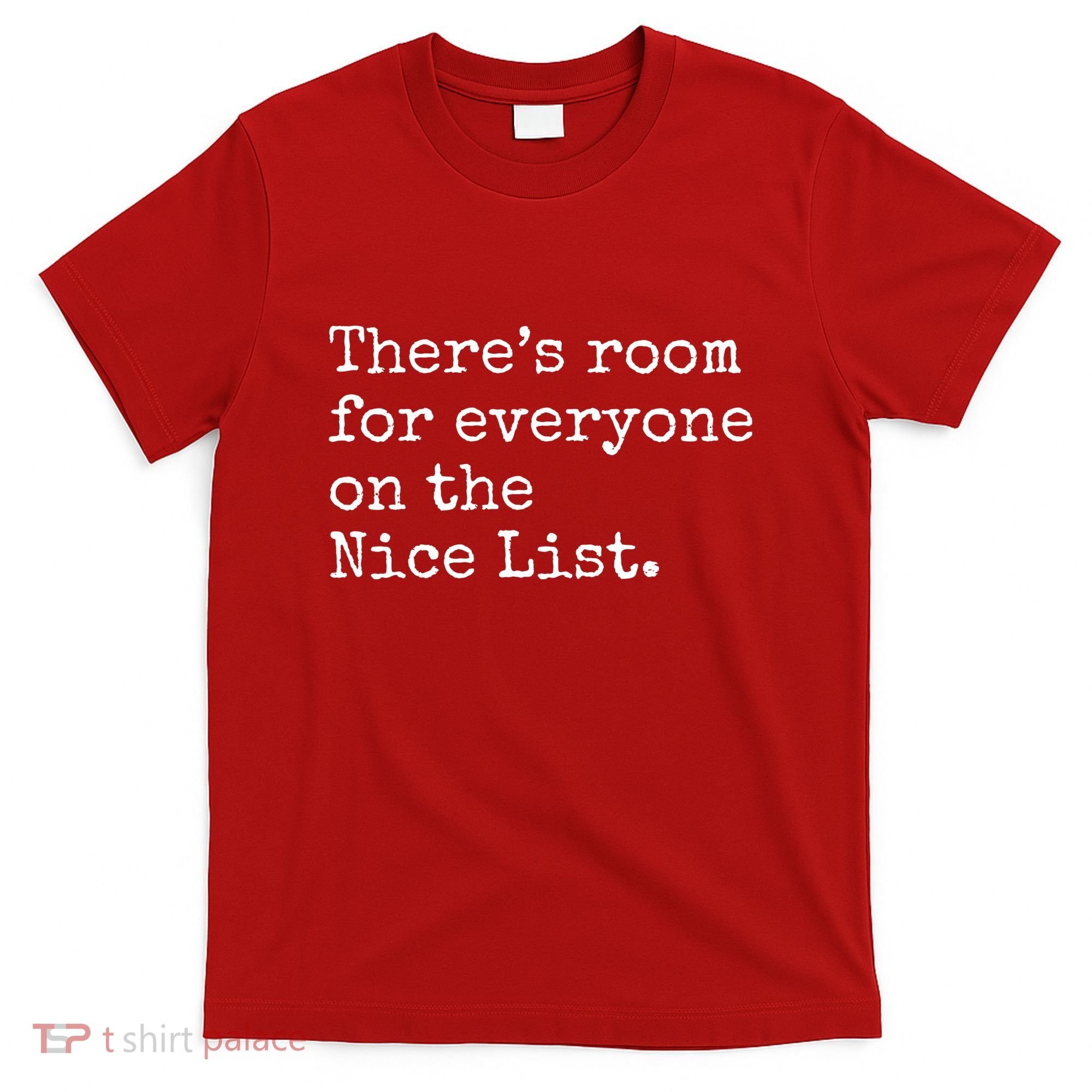 Theres Room For Everyone On The Nice List T-Shirt