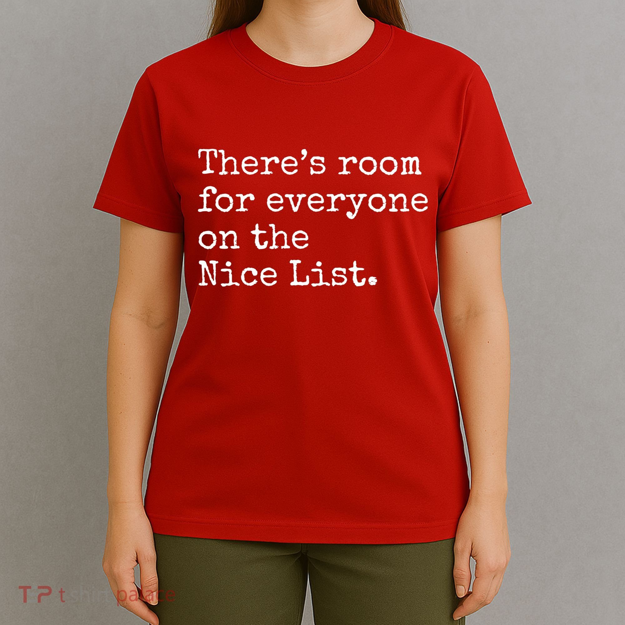 Theres Room For Everyone On The Nice List T-Shirt