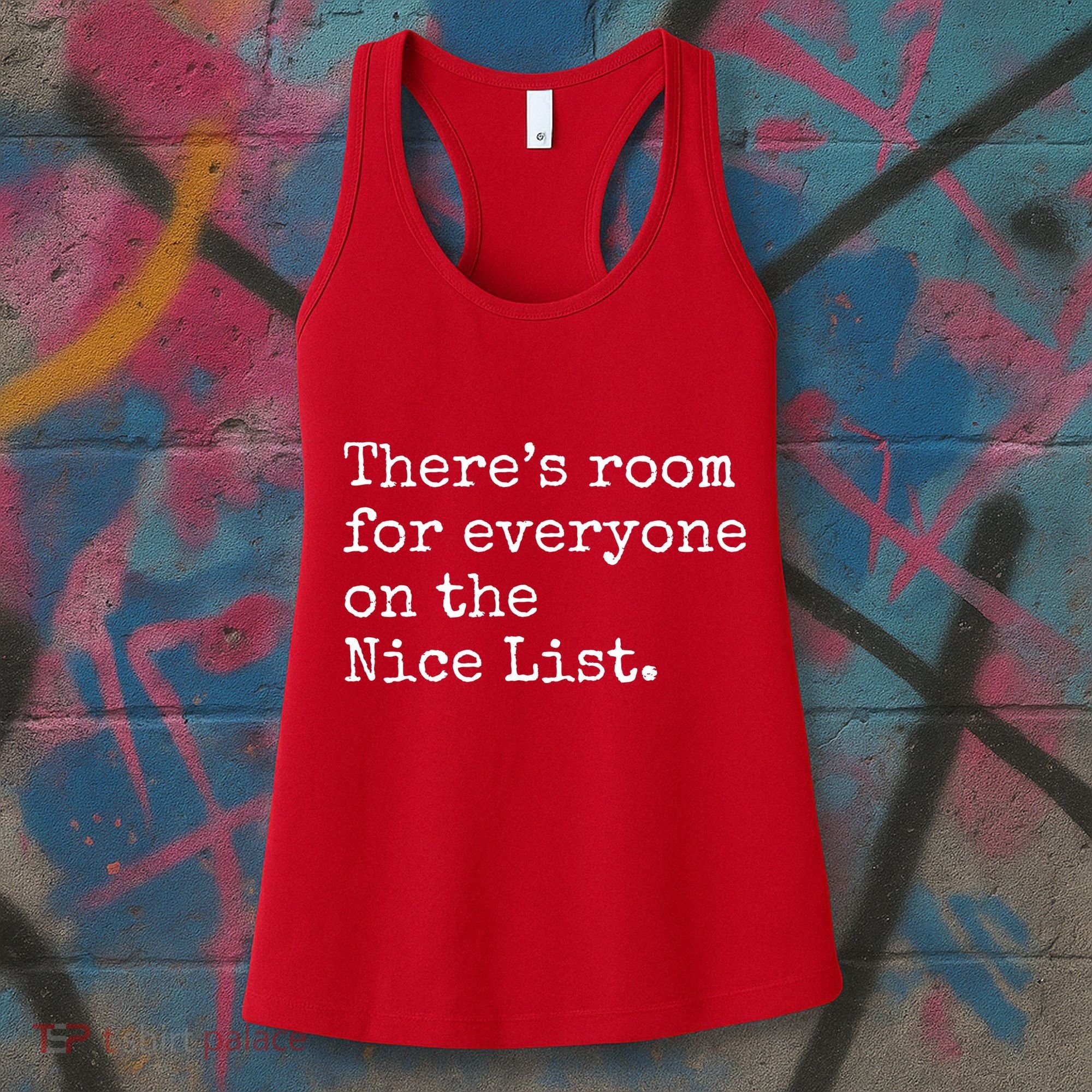 Theres Room For Everyone On The Nice List Women's Tank Top