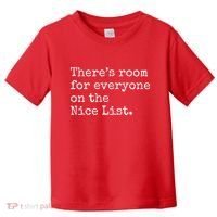 Theres Room For Everyone On The Nice List Toddler T-Shirt thumb 0