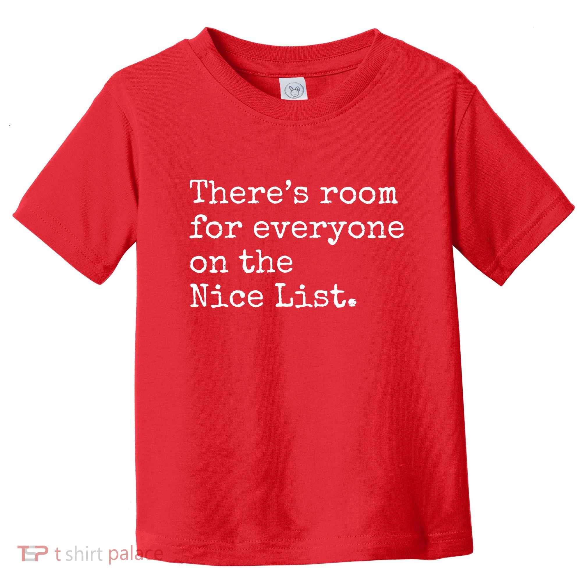Theres Room For Everyone On The Nice List Toddler T-Shirt