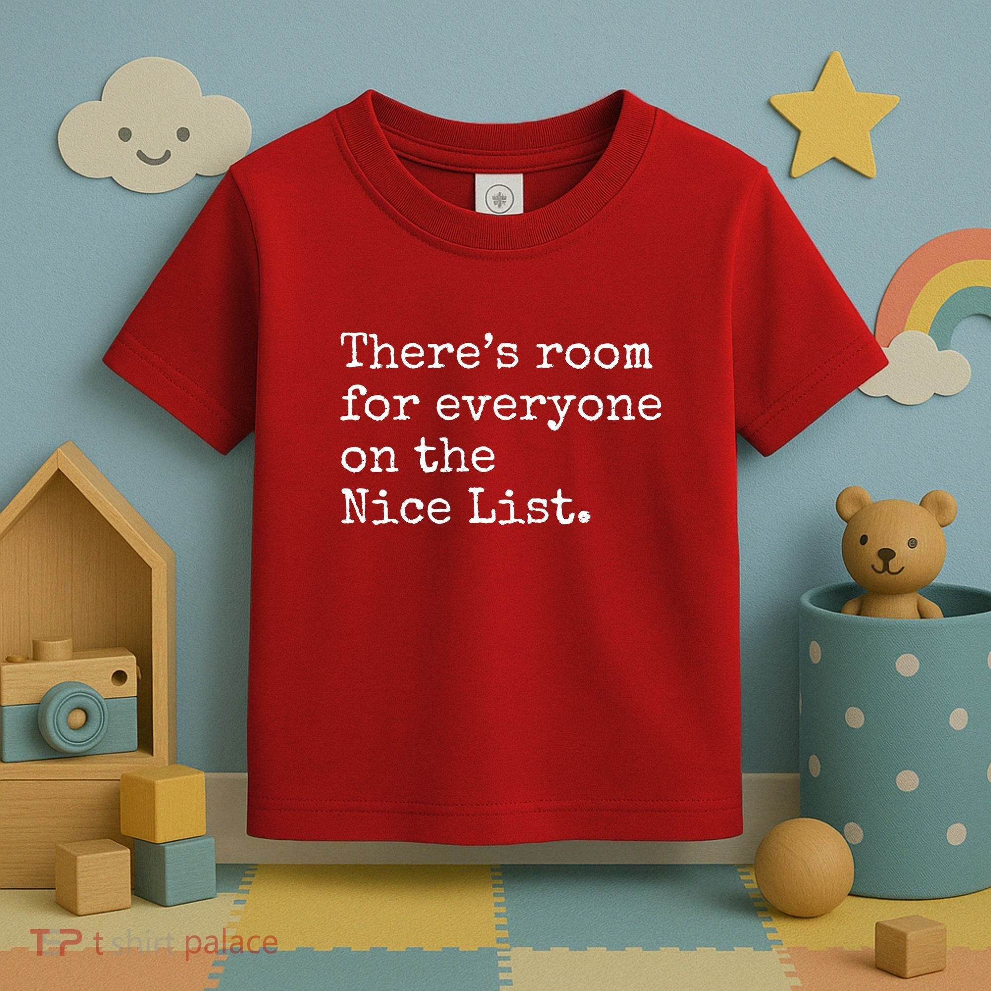 Theres Room For Everyone On The Nice List Toddler T-Shirt