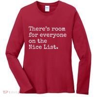Theres Room For Everyone On The Nice List Women's Long Sleeve Shirt thumb 0