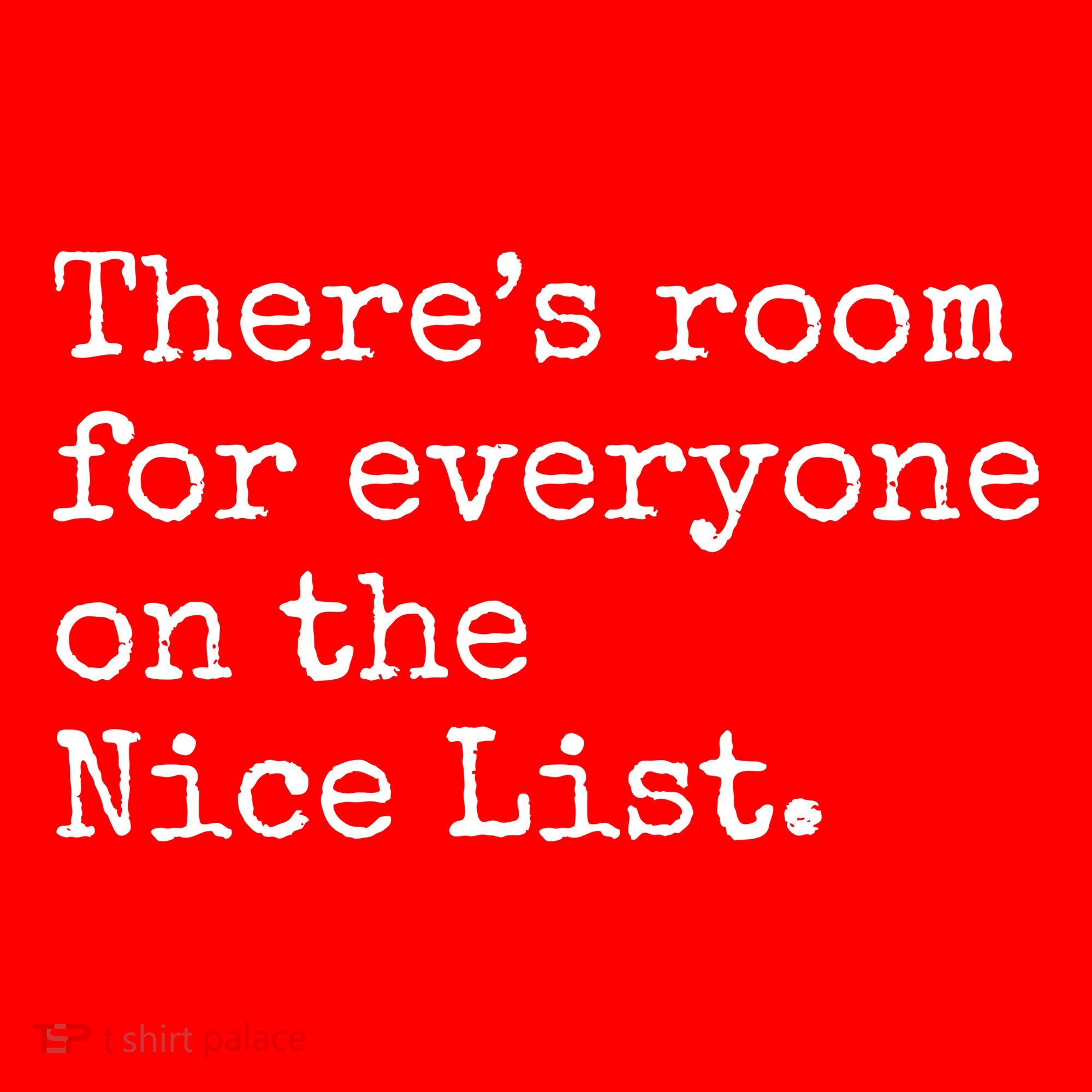 Theres Room For Everyone On The Nice List Women's Long Sleeve Shirt