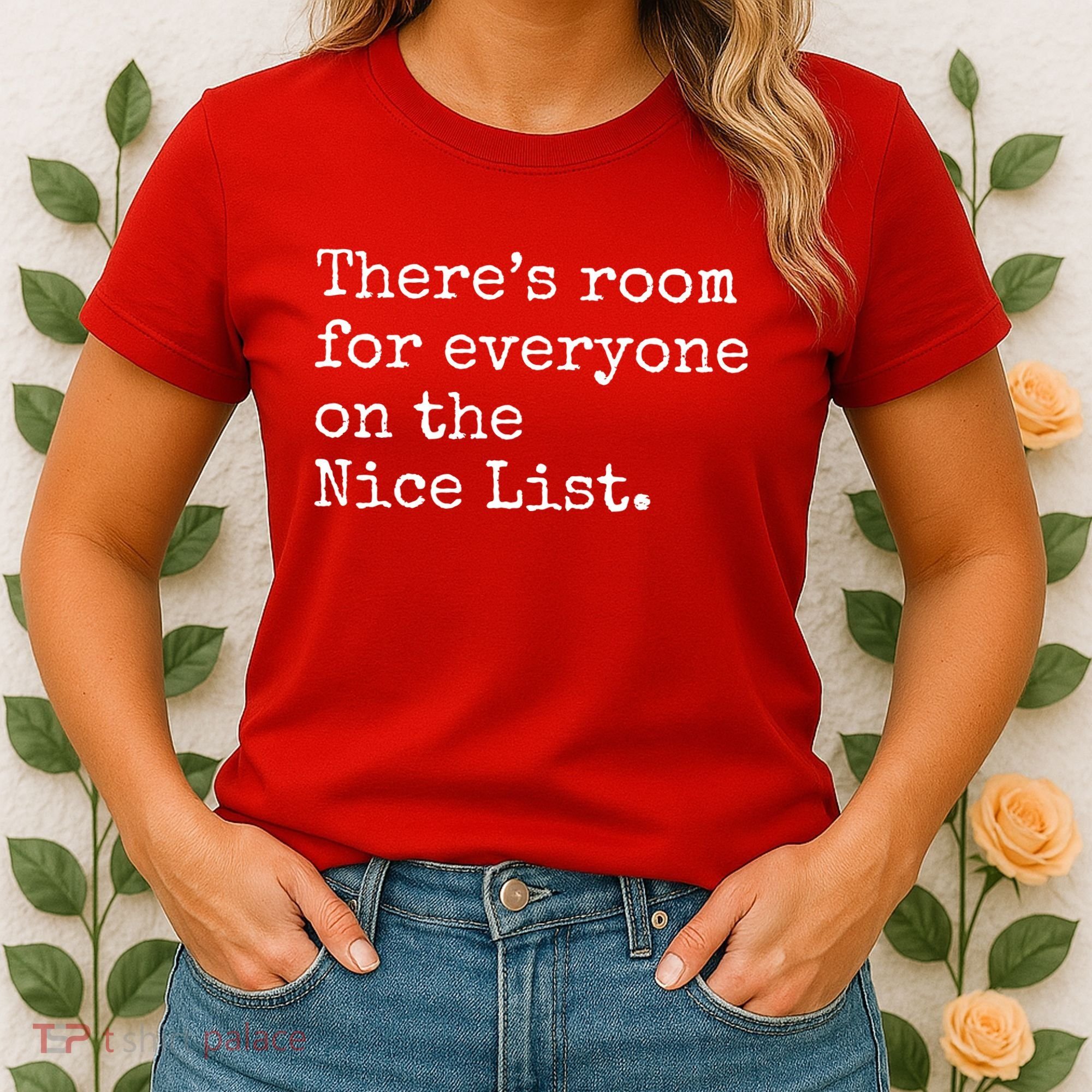 Theres Room For Everyone On The Nice List Women's T-Shirt